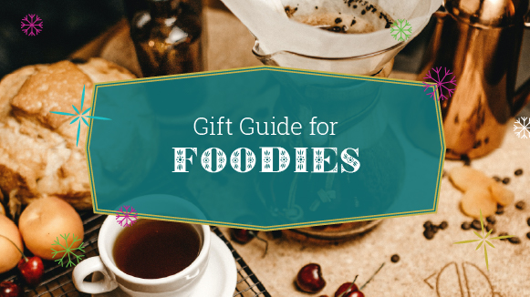 Gifts for Foodies