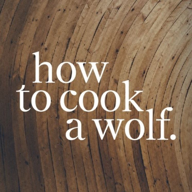 How To Cook a Wolf