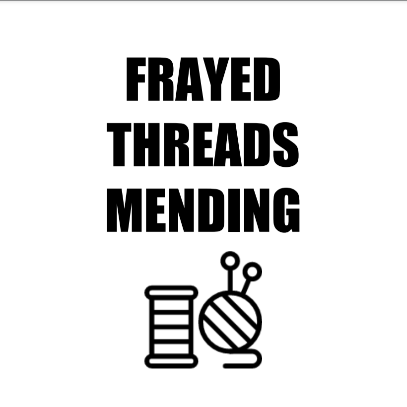 Frayed Threads Mending