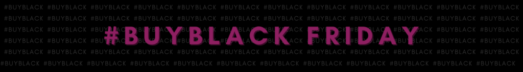 #BuyBlack Friday